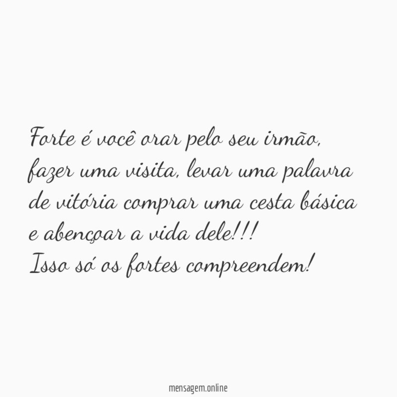Forte é você orar pelo seu irmão