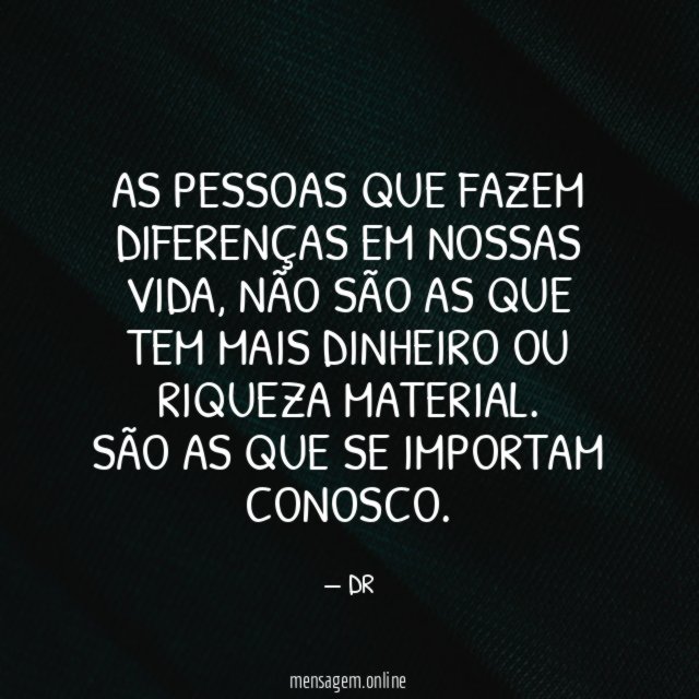 As pessoas que fazem diferenças em nossas vida