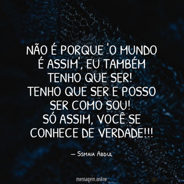 Não é porque 'o mundo é assim'