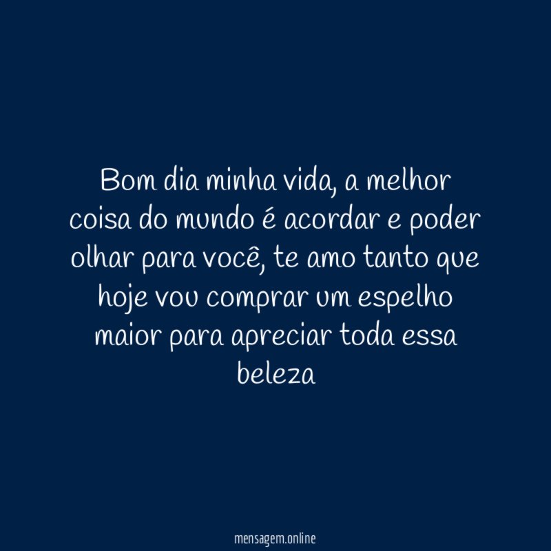 Bom dia minha vida