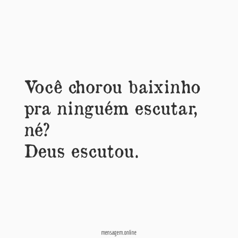 Você chorou baixinho pra ninguém escutar