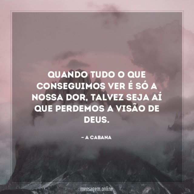 Quando tudo o que conseguimos ver é só a nossa dor