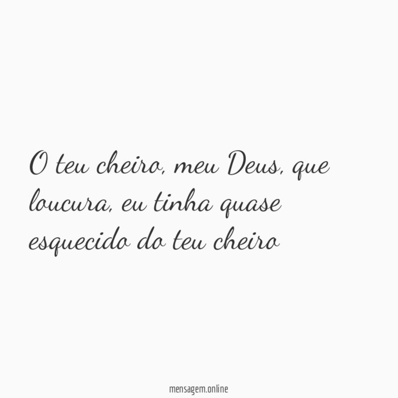 O teu cheiro