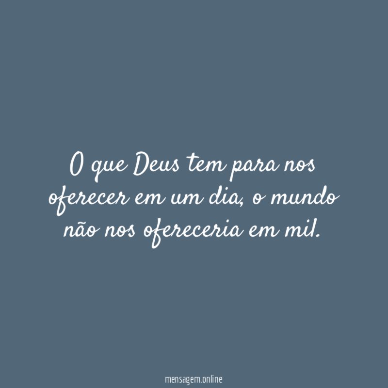 O que Deus tem para nos oferecer em um dia