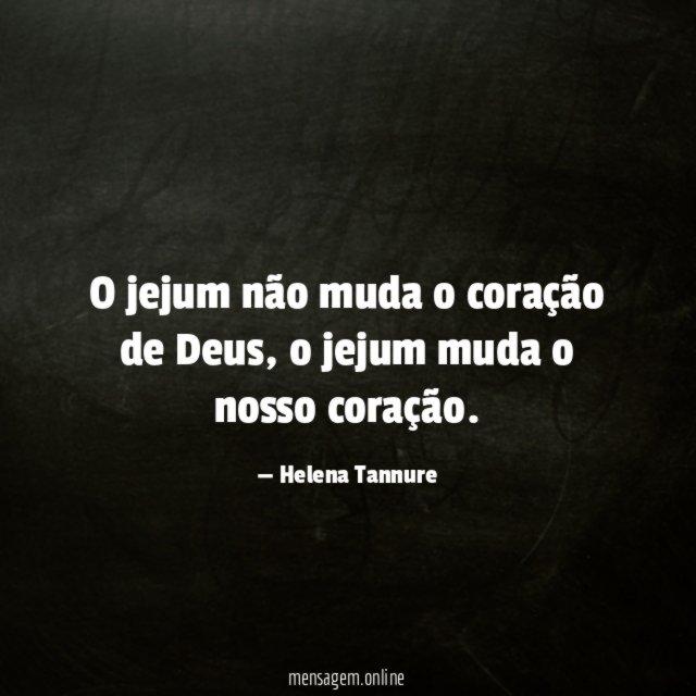 O jejum não muda o coração de Deus