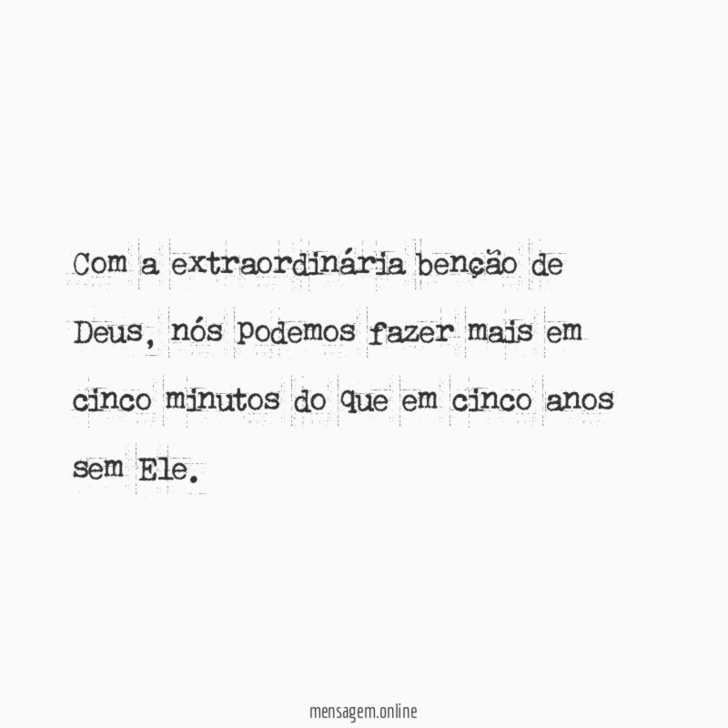 Com a extraordinária benção de Deus