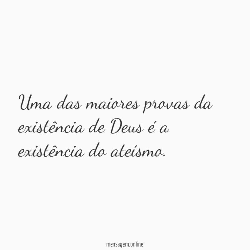 Uma das maiores provas da existência de Deus