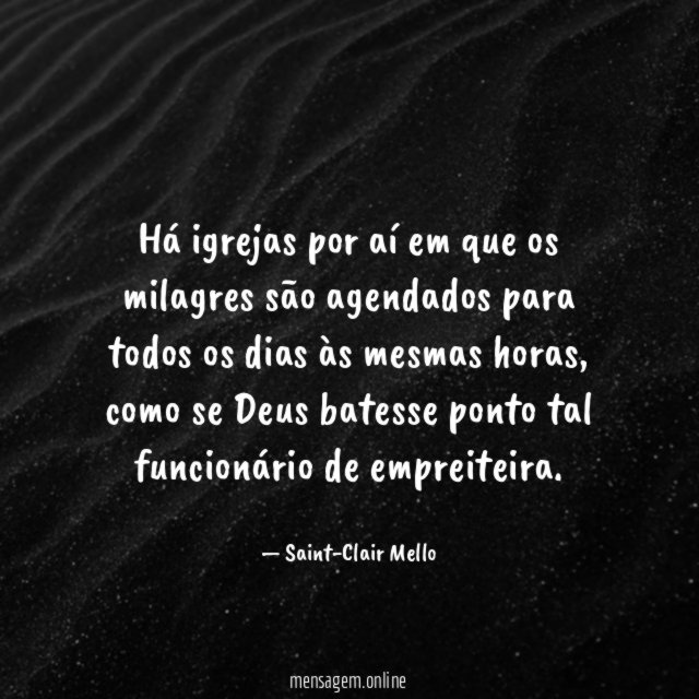 Há igrejas por aí em que os milagres