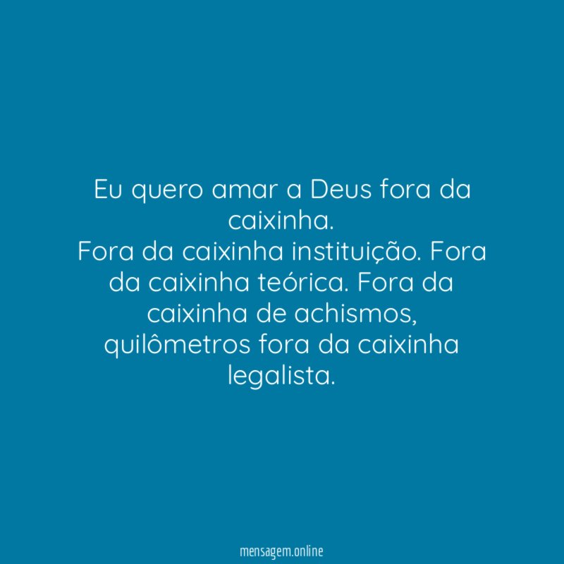 Eu quero amar a Deus fora da caixinha