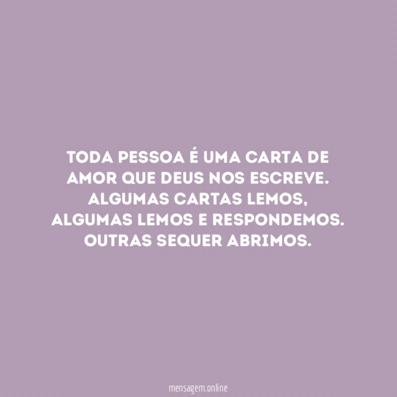 Toda pessoa é uma Carta de Amor que Deus nos escreve