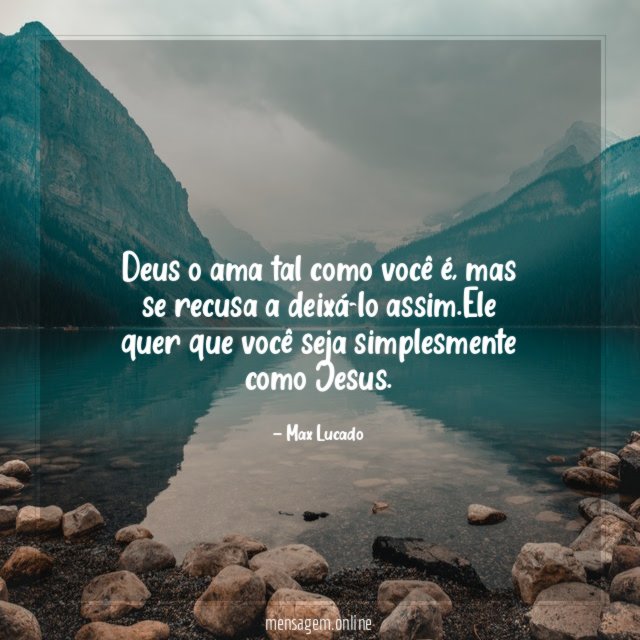 Deus o ama tal como você é