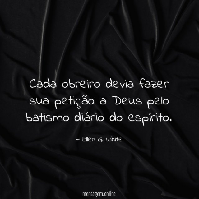 Cada obreiro devia fazer sua petição a Deus