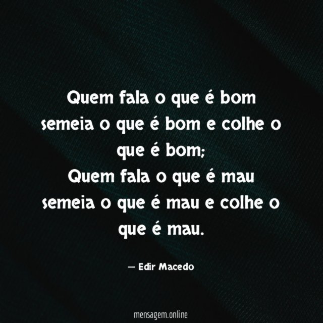 Quem fala o que é bom semeia