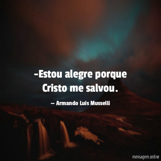 Estou alegre porque Cristo me salvou
