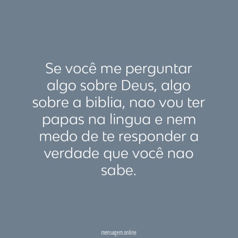 Se você me perguntar algo sobre Deus