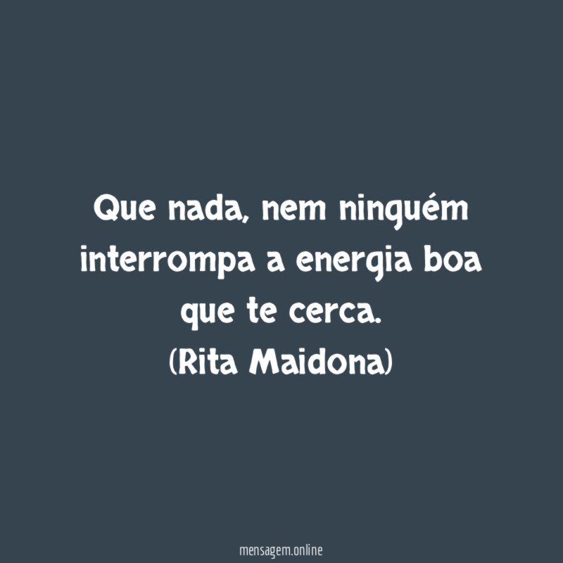 Se cerque de boas energias