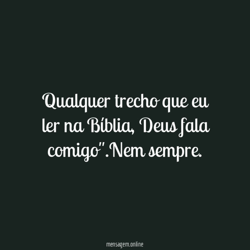 Qualquer trecho que eu ler na Bíblia