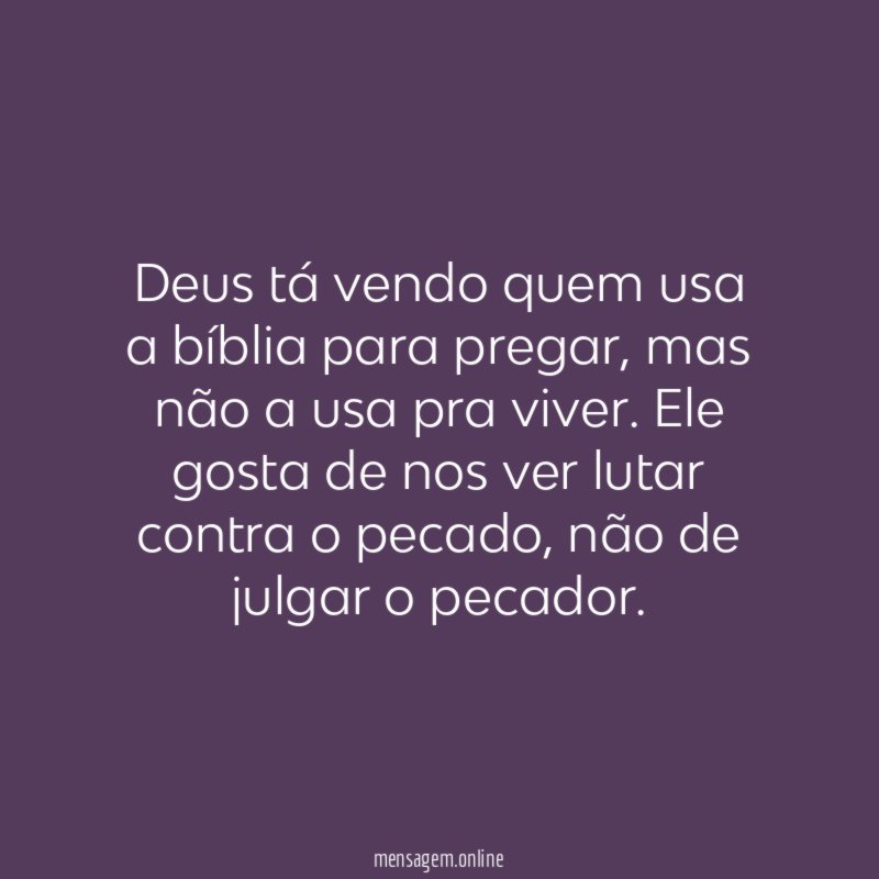 Deus tá vendo quem usa a bíblia para pregar