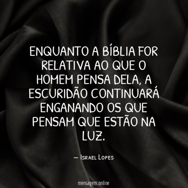 Enquanto a Bíblia for relativa ao que o homem pensa dela