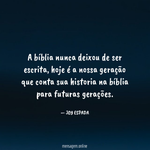 A bíblia nunca deixou de ser escrita
