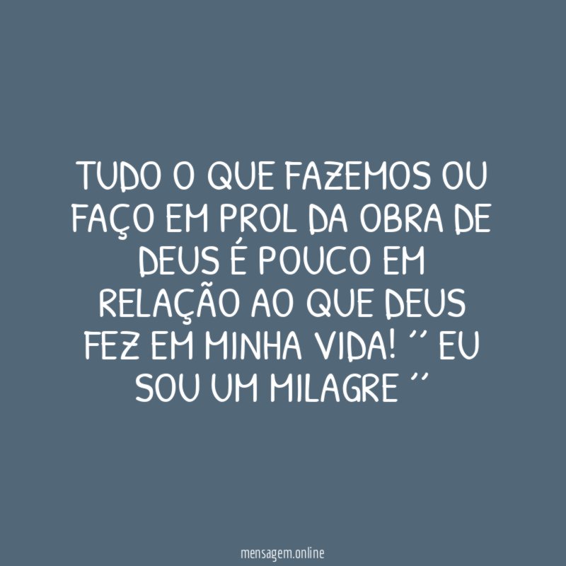 TUDO O QUE FAZEMOS OU FAÇO EM PROL