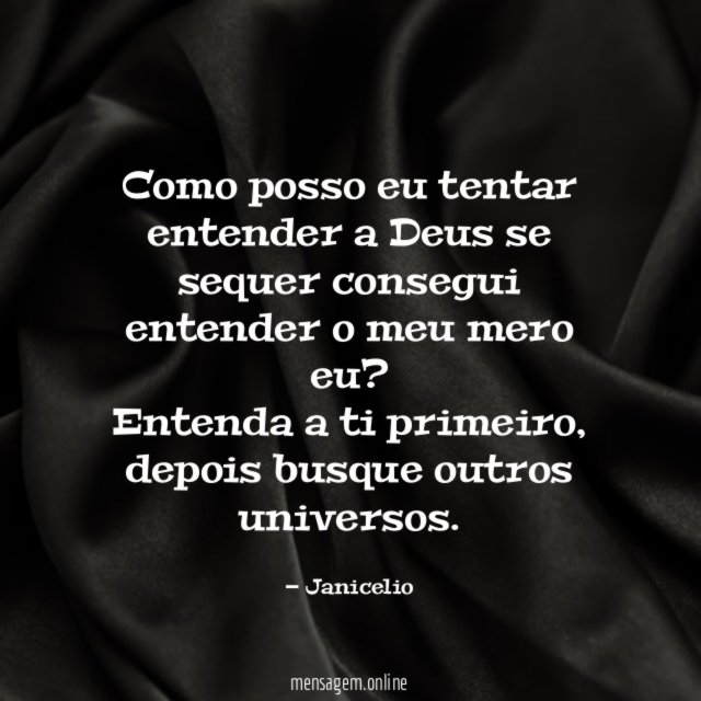 Como posso eu tentar entender a Deus se