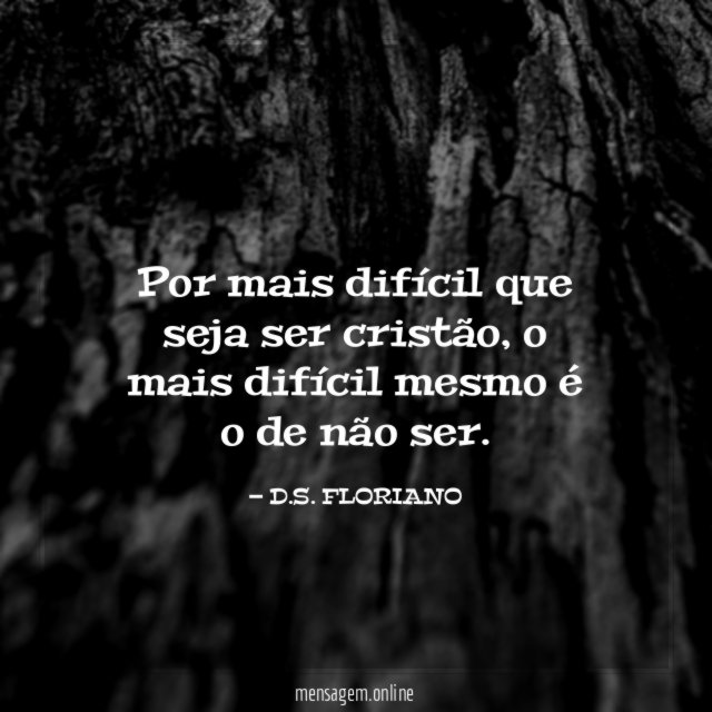 Por mais difícil que seja ser cristão