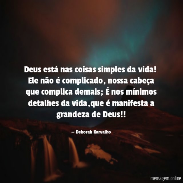 Deus está nas coisas simples da vida