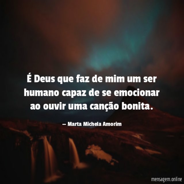 É Deus que faz de mim um ser