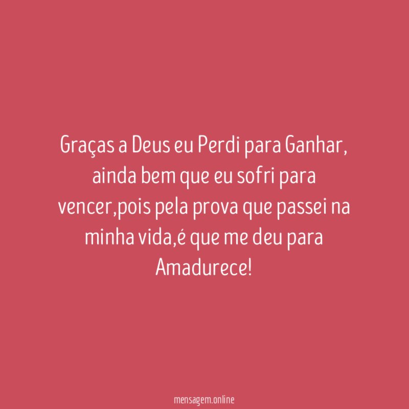 Graças a Deus eu Perdi para Ganhar