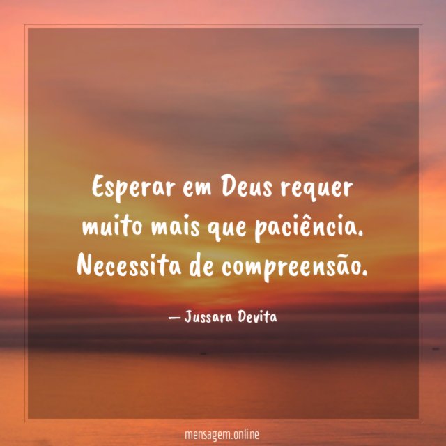 Esperar em Deus requer muito mais que paciência