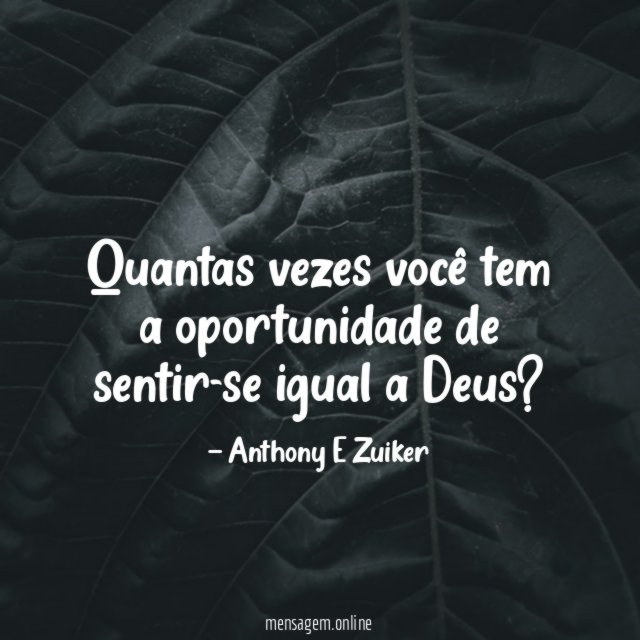 Quantas vezes você tem a oportunidade de sentir-se igual a Deus