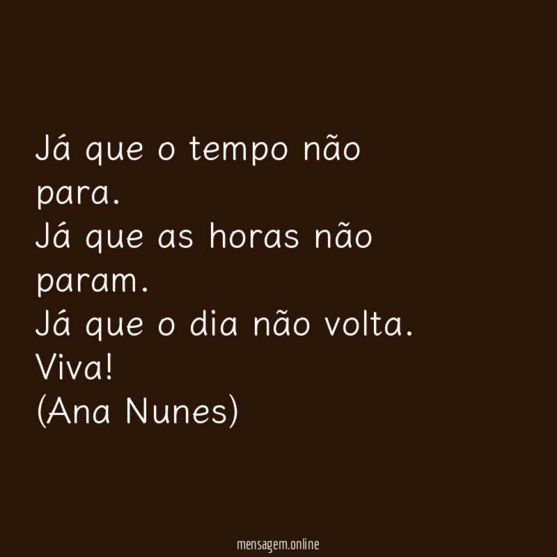 Já que o tempo não para
