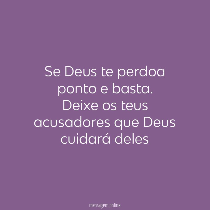 Se Deus te perdoa ponto e basta