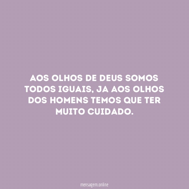 Aos olhos de Deus somos todos iguais