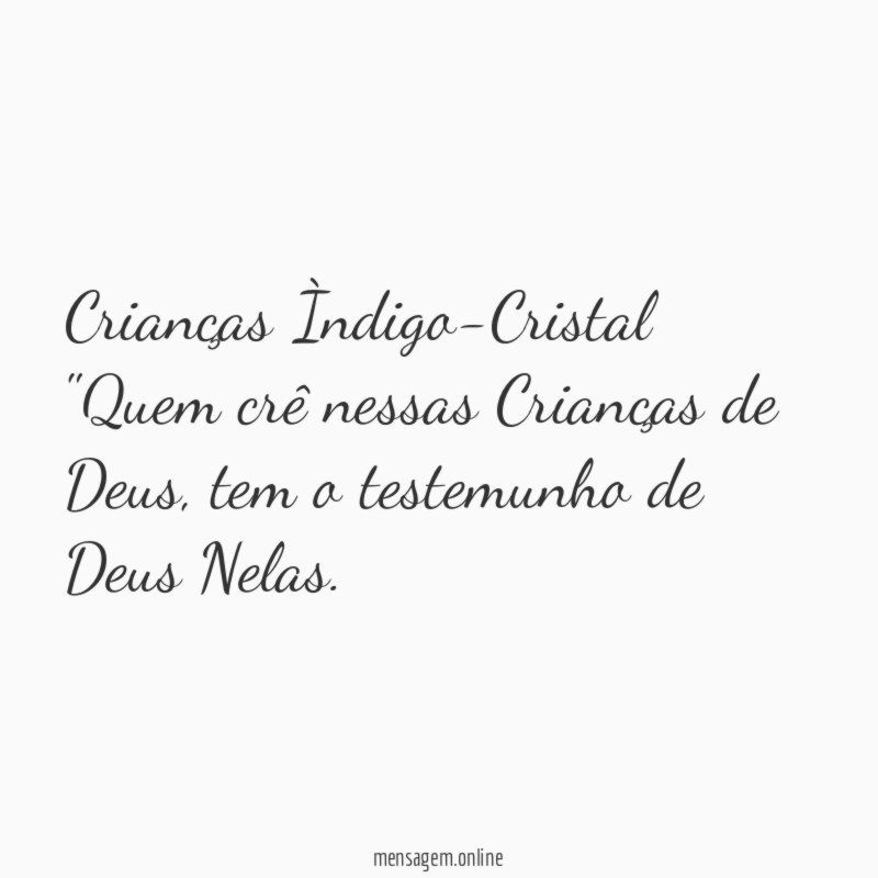 Crianças Ìndigo-Cristal "Quem crê nessas Crianças de Deus