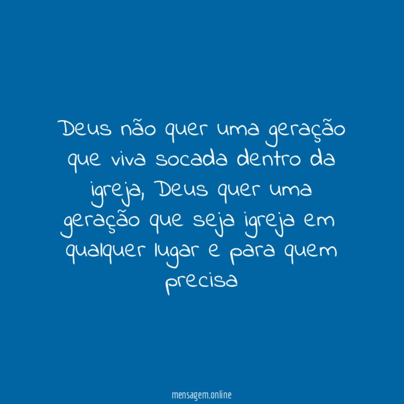 Deus não quer uma geração que viva socada