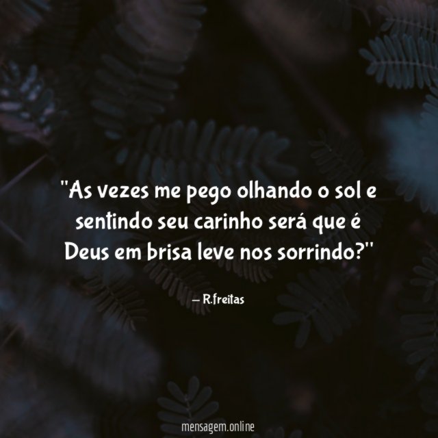 'As vezes me pego olhando o sol