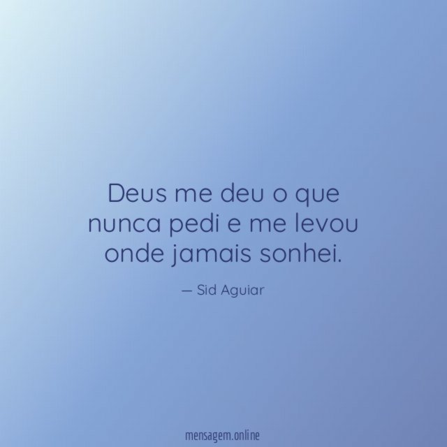 Deus me deu o que nunca pedi