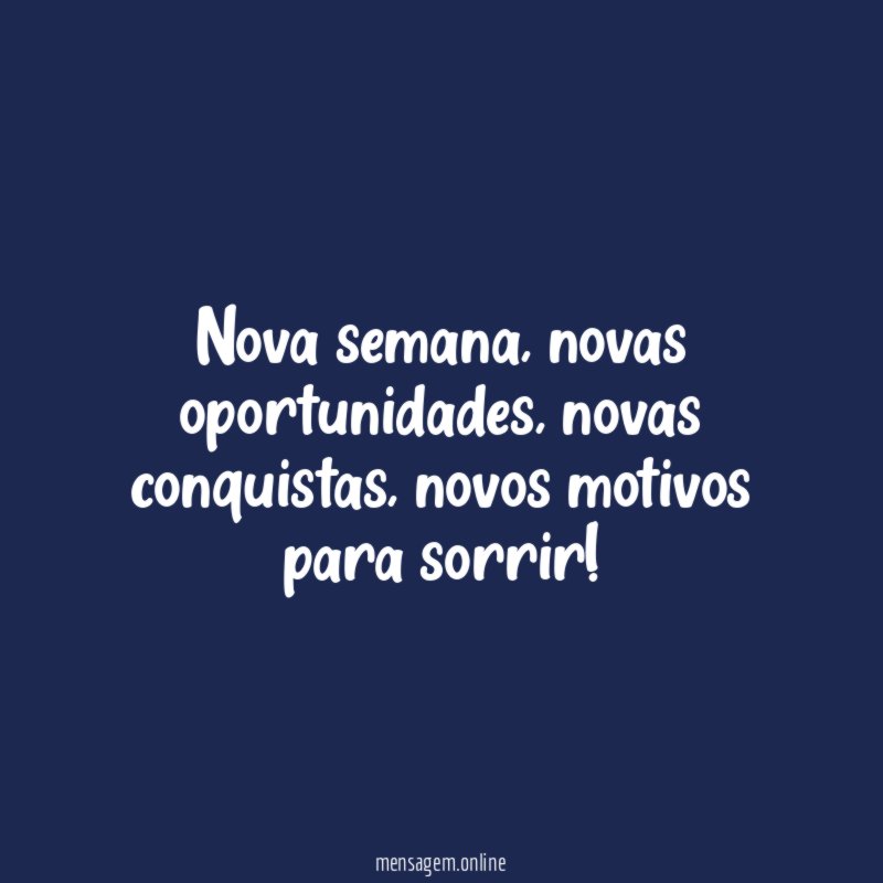 Nova semana, novas oportunidades