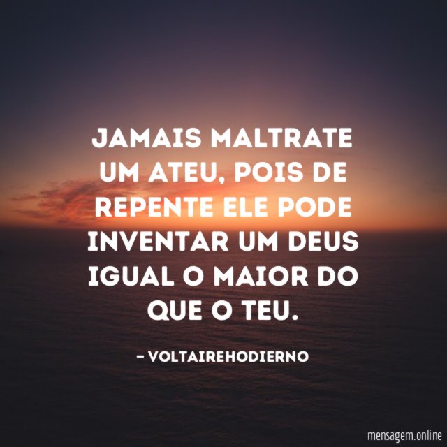 Jamais maltrate um ateu