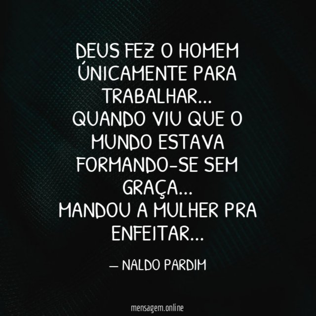 DEUS FEZ O HOMEM ÚNICAMENTE PARA TRABALHAR