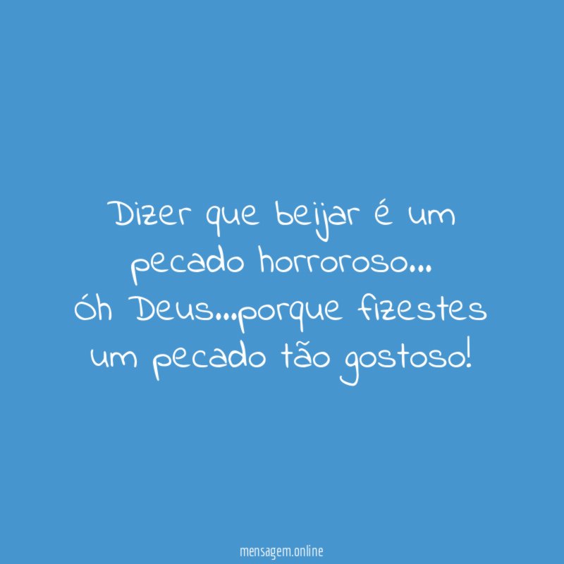 Dizer que beijar é um pecado horroroso