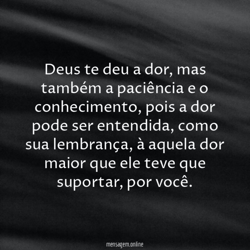 Deus te deu a dor