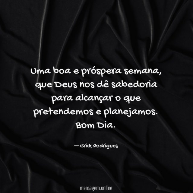 Uma boa e próspera semana