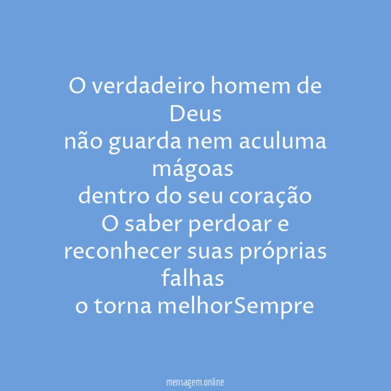 ♡O verdadeiro homem de Deus não guarda nem aculuma