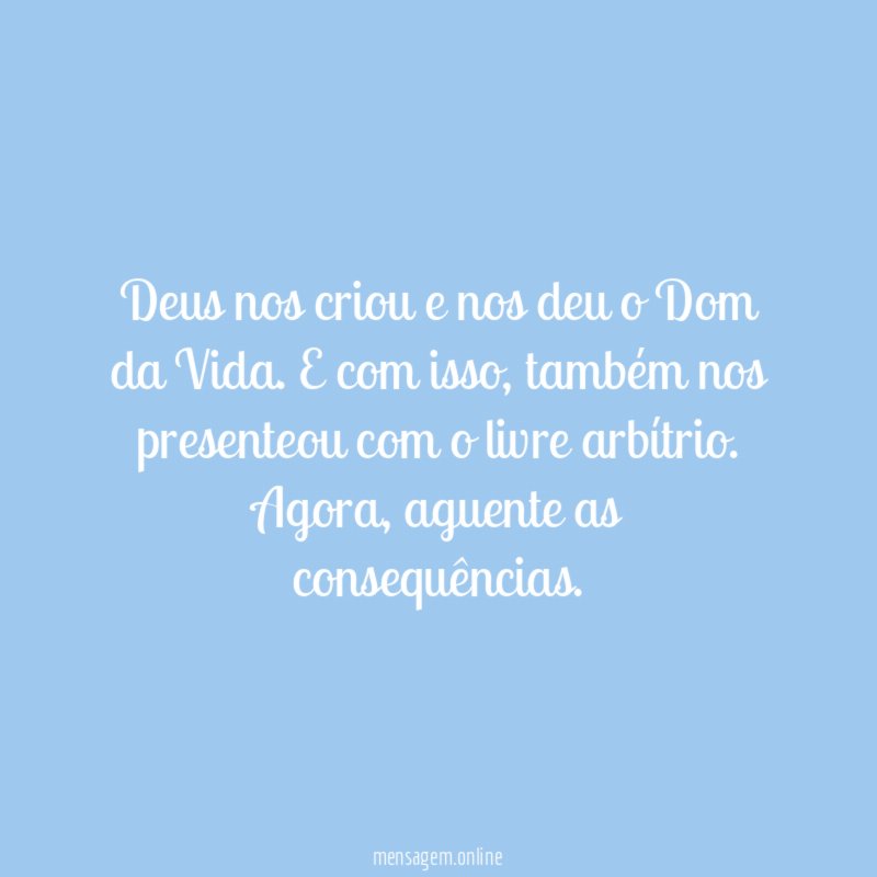 Deus nos criou e nos deu o Dom da Vida