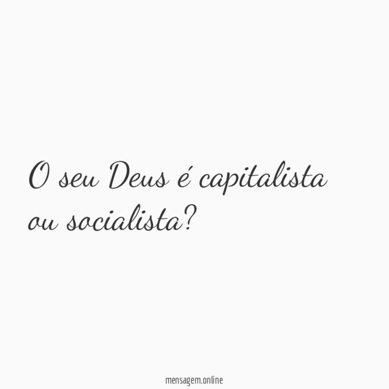 O seu Deus é capitalista ou socialista