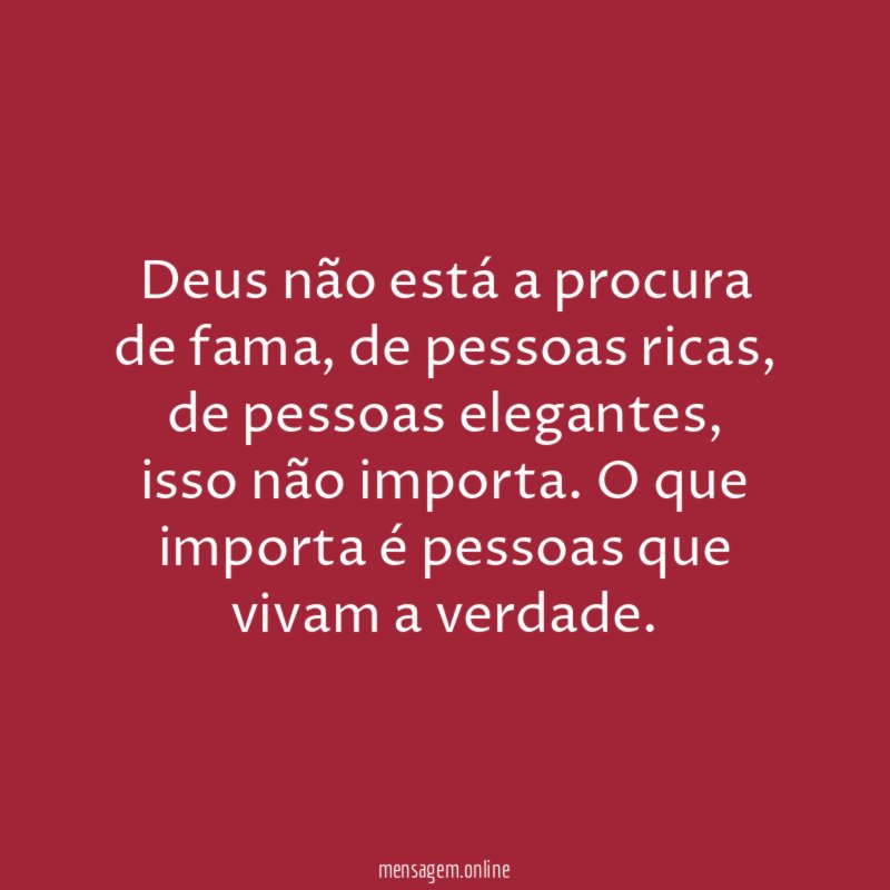 Deus não está a procura de fama