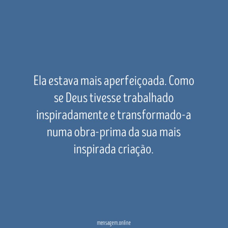 Ela estava mais aperfeiçoada